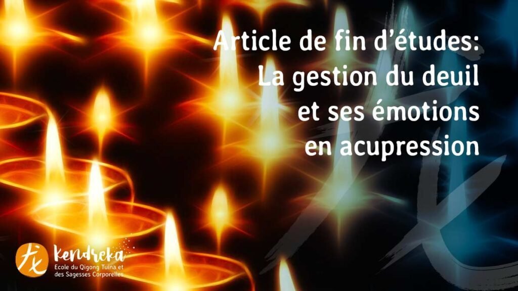 Article sur la gestion du deuil en acupression et médecine Chinoise