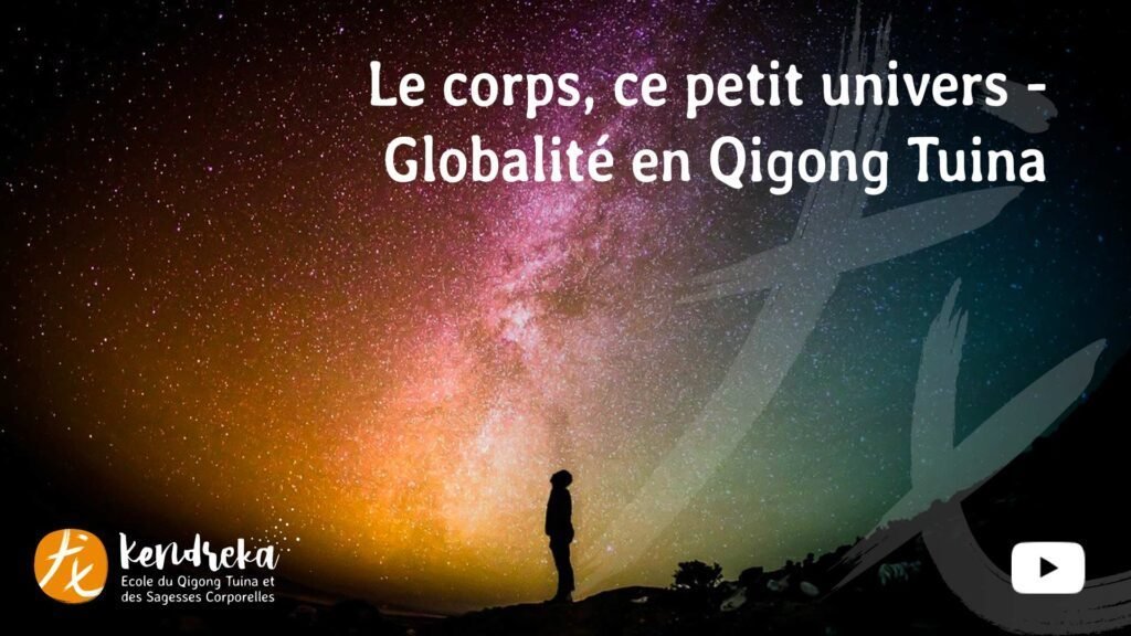 Vidéo: Le corps, ce petit univers - Globalité en Qigong Tuina