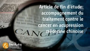 Article accompagnement du traitement contre le cancer en acupression médecine chinoise