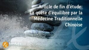Article quête d'équilibre par la Médecine Traditionnelle Chinoise