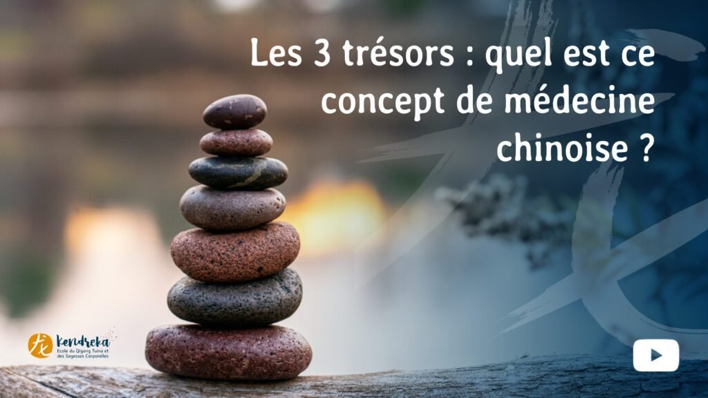 3 trésors : concept medecine chinoise